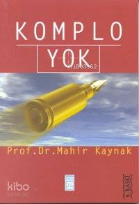  Komplo Yok | Mahir Kaynak | Timaş Yayınları | 9799753624281 | 