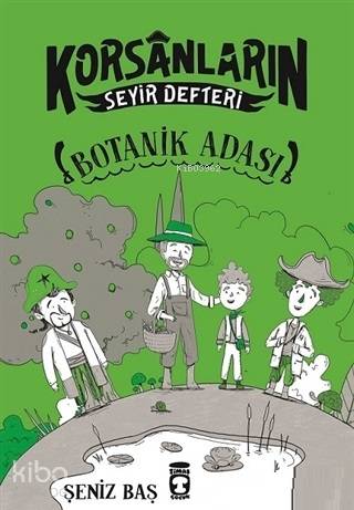  Botanik Adası Korsanların Seyir Defteri | Şeniz Baş | Timaş Çocuk | 9786050833096 | 