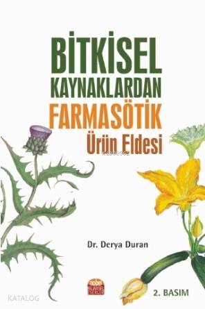  Bitkisel Kaynaklardan Farmasötik Ürün Eldesi | Derya Duran | Nobel Bilimsel Eserler | 9786257932196 | 