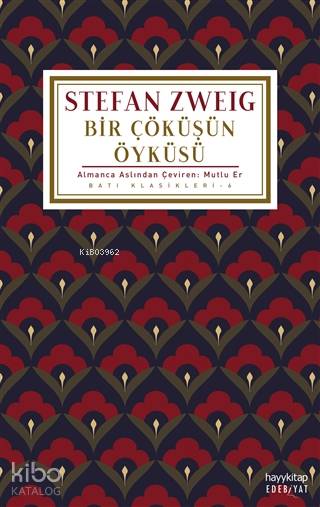  Bir Çöküşün Öyküsü | Stefan Zweig | Mutlu Er | Hayy Kitap | 9786057674517 | 