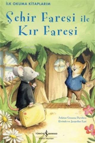  Şehir Faresi ile Kır Faresi | Şehir Faresi ile Kır Faresi | Susanna Davidson | Türkiye İş Bankası Kültür Yayınları | 9789944884310 