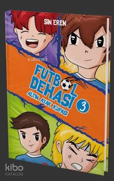  Futbol Dehası –3 | Gürkan Ademir | Sin Eren | Nurdan Başalan | Ephesus Yayınları | 9786257077132 | 
