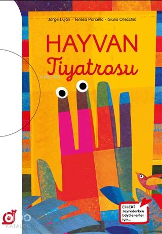  Hayvan Tiyatrosu | Jorge LujanTeresa Porcella | Eylül Alp | Giulia Orecchia | Koç Üniversitesi Yayınları | 9786057685346 | 