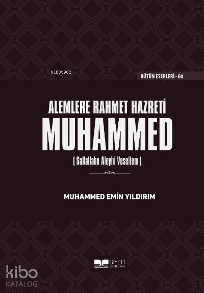  Alemlere Rahmet Hazreti Muhammed sas Ciltli | Alemlere Rahmet Hazreti Muhammed sas Ciltli | Muhammed Emin Yıldırım | Siyer Yayınları | 9786052375006 