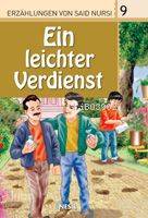  Ein Leichter Verdienst Erzahlungen Von Said Nursi 9 | Ein Leichter Verdienst Erzahlungen Von Said Nursi 9 | Veli Sırım | Nesil Yayınları | 9799752691994 