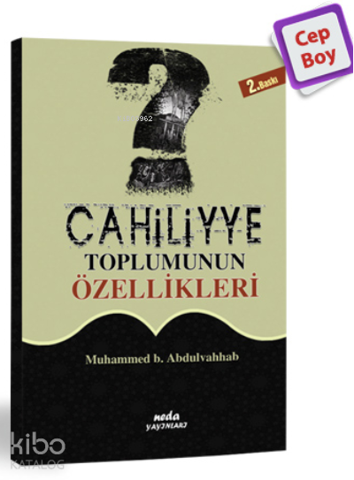  Cahiliye Toplumunun Özellikleri | Cahiliye Toplumunun Özellikleri | Muhammed B Abdulvehhab | Neda Yayınları | 9786058072314 
