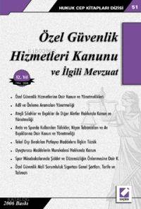  Özel Güvenlik Hizmetleri Kanunu ve İlgili Mevzuat | Özel Güvenlik Hizmetleri Kanunu ve İlgili Mevzuat | | HAZ REMZİ ÖZMEN | Seçkin Yayıncılık | 9789750202230 