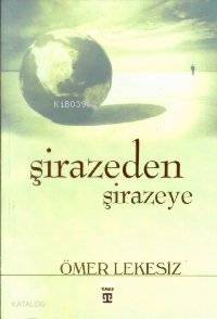  Şirazeden Şirazeye | Ömer Lekesiz | Timaş Yayınları | 9799753622782 | 