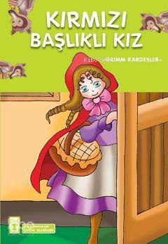  Kırmızı Başlıklı Kız | Jacob Grimm | Wilhelm Grimm | Wilhelm GrimmJacop Grimm | Şebnem Güvençer | Timaş Yayınları | 9799752630702 | 