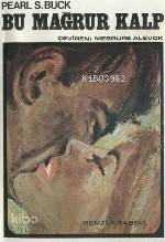  Bu Mağrur Kalp | Bu Mağrur Kalp | Pearl S Buck | Mebrure Alevok | Remzi Kitabevi | 9789751490605 