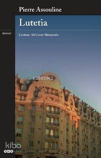  Lutetia | Lutetia | Pierre Assouline | Ali Cevat Akkoyunlu | Yapı Kredi Yayınları ( YKY ) | 9789750812460 