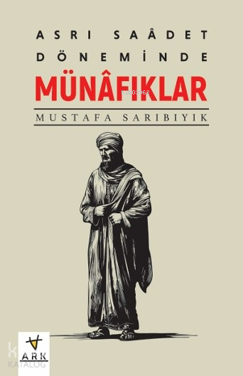 Asr-ı Saadet Döneminde Münâfıklar