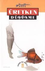  Daha İyi Nasıl Üretken Düşünme | Geoffrey Petty | Ali Çimen | Timaş Yayınları | 9799753625127 | 