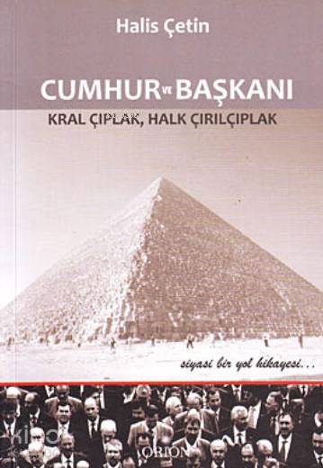  Cumhur ve Başkanı Kral Çıplak Halk Çırılçıplak | Halis Çetin | Orion Kitabevi | 9789756043271 | 