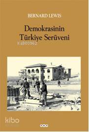  Demokrasinin Türkiye Serüveni | Bernard Lewis | Hamdi Aydoğan Esra Ermert | Yapı Kredi Yayınları ( YKY ) | 9789750805530 | 