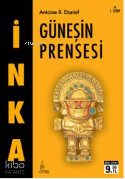  İnka 1 Güneşin Prensesi (Cep Boy) | Antoine B Daniel | Yaşar Azaz | İlyas Burak | Galata Yayınları | 9789753225311 | 