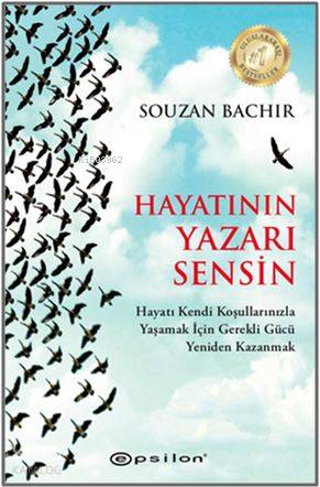  Hayatının Yazarı Sensin | Eren Abaka | Seda Çıngay Mellor | Souzan Bachir | Epsilon Yayınevi | 9786051734804 | 