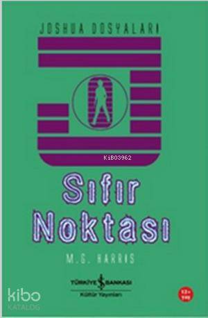  Sıfır Noktası | Sıfır Noktası | M G Harris | Fügen Yavuz | Türkiye İş Bankası Kültür Yayınları | 9786053605997 