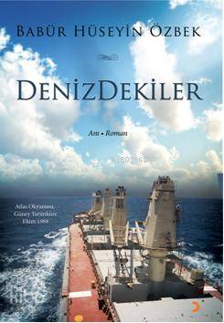  Denizdekiler | Denizdekiler | Babür Hüseyin Özbek | Cinius Yayınları | 9786051270913 