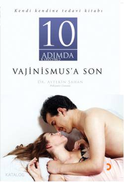  10 Adımda Vajinismusa Son | 10 Adımda Vajinismusa Son | Aytekin Şahan | Cinius Yayınları | 9786051272191 