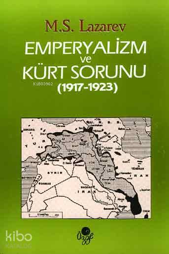  Emperyalizm ve Kürt Sorunu (1917 1923) | M S Lazarev | Mehmet Demir | Öz Ge Yayınevi | 9789757861006 | 