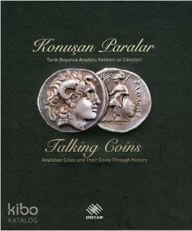  Konuşan Paralar Talking Coins (Ciltli) Tarih Boyunca Anadolu Kentleri ve Sikkeleri | Konuşan Paralar Talking Coins (Ciltli) Tarih Boyunca Anadolu Kentleri ve Sikkeleri | Oğuz Tekin | Michael D Sheridan | Türkiye İş Bankası Kültür Yayınları | 9786053604402 