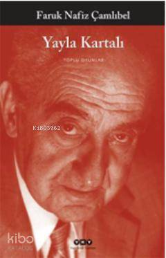  Yayla Kartalı Toplu Oyunlar | Yayla Kartalı Toplu Oyunlar | Faruk Nafiz Çamlıbel | Yapı Kredi Yayınları ( YKY ) | 9789750821684 