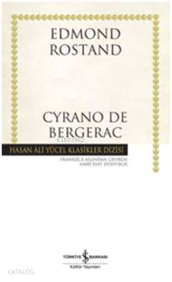  Cyrano De Bergerac | Cyrano De Bergerac | Edmond Rostand | Sabri Esat Siyavuşgil | Türkiye İş Bankası Kültür Yayınları | 9786053608059 