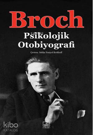  Psikolojik Otobiyografi | Hermann Broch | Saliha Yeniyol Kerkhoff | İthaki Yayınları | 9786053751212 | 