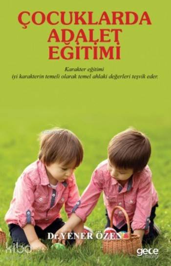  Çocuklarda Adalet Eğitimi | Yener Özen | Gece Kitaplığı Yayınları | 9786051803739 | 