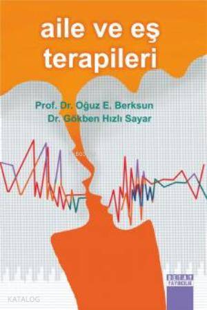  Aile ve Eş Terapileri | Oğuz E Berksun | Gökben Hızlı Sayar | Oğuz E BerksunGökben Hızlı Sayar | Detay Yayıncılık | 9786055216757 | 