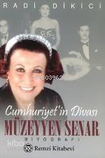  Cumhuriyetin Divası Müzeyyen Senar | Cumhuriyetin Divası Müzeyyen Senar | Radi Dikici | Remzi Kitabevi | 9789751410474 