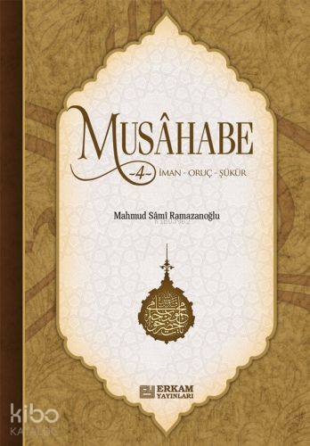  Musahabe 4 | Musahabe 4 | Mahmut Sami Ramazanoğlu | Erkam Yayınları | 9799756247371 
