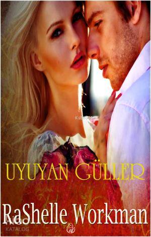  Uyuyan Güller | Rashelle Workman | Kahraman Türel | Elf Yayınları | 9786058537170 | 