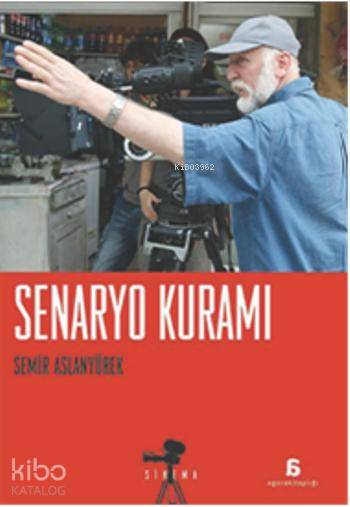 Senaryo Kuramı | Semir Aslanyürek | Agora Kitaplığı | 9786051032450 | 