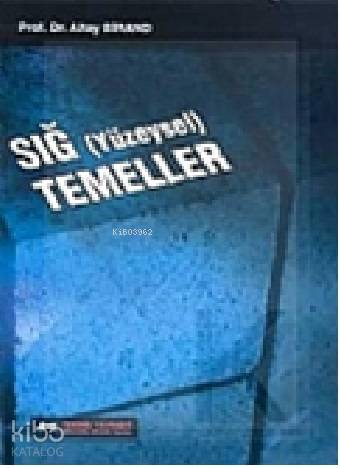  Sığ (Yüzeysel) Temeller | Altay A Birand | Teknik Yayınevi | 9789755230290 | 