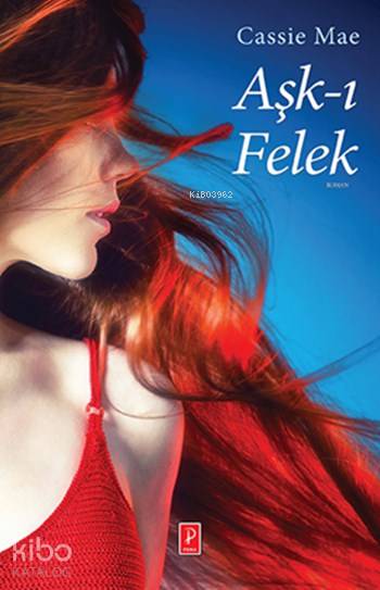  Aşkı Felek | Aşkı Felek | Murat Demirci | Zeynep Küçük | Karen Yardımlı | Cassie Mae | Pena Yayınları | 9786055057855 