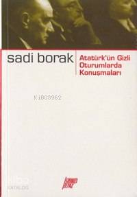 Atatürk'ün Gizli Oturumlardaki Konuşmaları