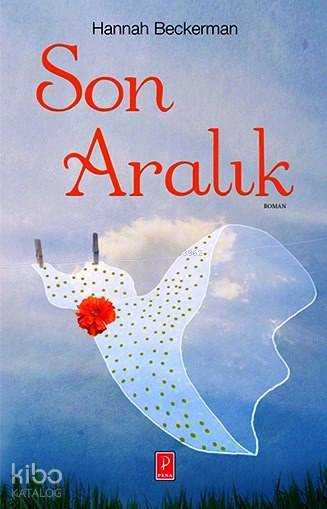  Son Aralık | Son Aralık | Hannah Beckerman | Zeynep Küçük | Karen Yardımlı | Serap Güneş | Pena Yayınları | 9786055057992 