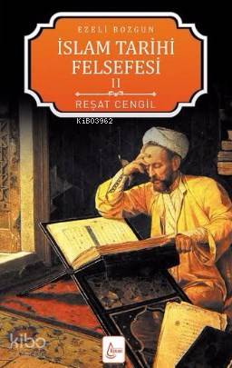  Ezeli Bozgun İslam Tarihi Felsefesi 2 | Metin Aydost | Yunus Karaaslan | Hasan Güler | Reşat Cengil | İşrak Yayınları | 9786059853378 | 