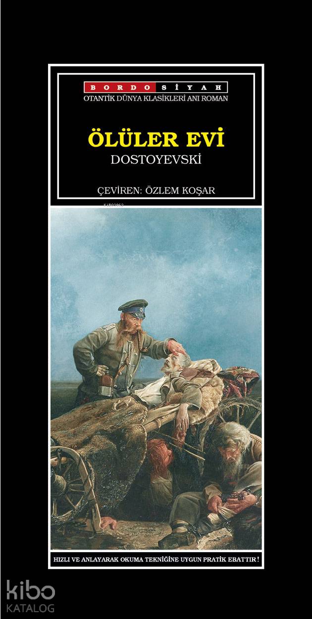  Ölüler Evi | Fyodor Mihayloviç Dostoyevski | Özlem Koşar | Veysel Atayman | Esen Güray | Bordo Siyah Yayın Basım Dağıtım | 9786057982070 | 