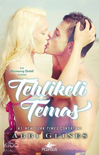  Tehlikeli Temas | Derya İmer Aydınlık | Çiçek Eriş | Ezgi Gültekin | Abbi Glines | Pegasus Yayıncılık | 9786053436058 | 