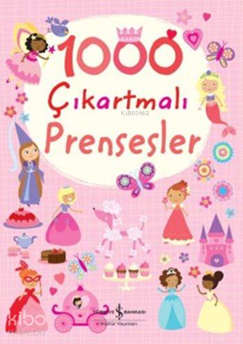  1000 Çıkartmalı Prensesler | 1000 Çıkartmalı Prensesler | Lucy Bowman | Sevgi Atlıhan | Lauren EllisStella Baggott | Türkiye İş Bankası Kültür Yayınları | 9786053324027 
