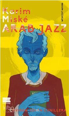  Arab Jazz | Arab Jazz | Zehra Cunillera | Karim Miske | Encore Yayınları | 9786059949484 