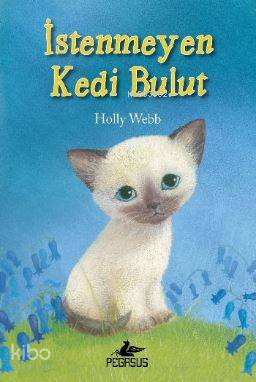  İstenmeyen Kedi Bulut | Holly Webb | Pegasus Yayıncılık | 9786053438984 | 