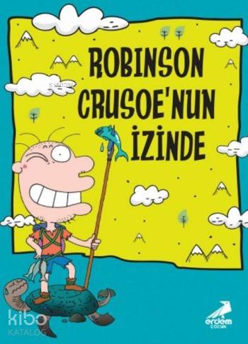  Robinson Crusoenun İzinde | Kyungsoo Park | Sanjoon Park | Kyungsoo ParkSanjoon Park | Erdem Çocuk | 9786053498957 | 