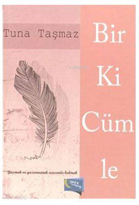  Bir Ki Cümle | Bir Ki Cümle | Hatice Uzun | Yaşar Hız | Tuna Taşmaz | Efkan Demiröz | Gece Kitaplığı Yayınları | 9786059867078 