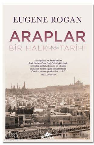  Araplar Bir Halkın Tarihi | Cem Demirkan | Kemal Küçükgedik | Eugene Rogan | Pegasus Yayıncılık | 9786052992029 | 