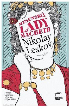  Mtsenskli Lady Macbeth | Sedat Demir | Baran Güzel | Uğur Büke | Nikolay Leskov | Barış Şehri | Dedalus Kitap | 9786059203364 | 