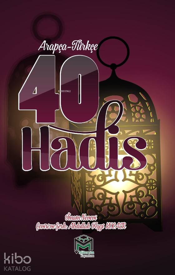  40 Hadis Tercümesi | İmam Nevevi | Abdullah Feyzi Kocaer | Mütercim Yayınları | 9786059298469 | 